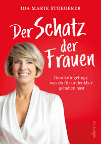 Der Schatz der Frauen - Ida Marie Stoegerer - E-Book