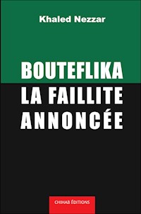 Bouteflika - Khaled Nezzar - E-Book