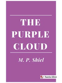 The Purple Cloud - M. P. Shiel - E-Book