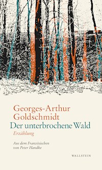 Der unterbrochene Wald - Georges-Arthur Goldschmidt - E-Book