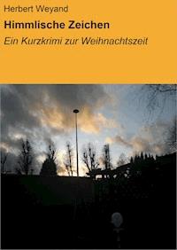 Himmlische Zeichen - Herbert Weyand - E-Book