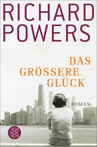 Das größere Glück - Richard Powers - E-Book