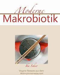 Moderne Makrobiotik - Ika Schier - E-Book