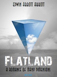 Flatland: A Romance of Many Dimensions - Edwin Abbott Abbott - E-Book