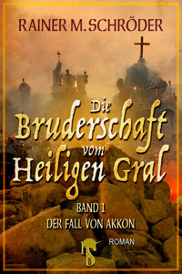 Die Bruderschaft vom Heiligen Gral – Der Fall von Akkon - Rainer M. Schröder - E-Book
