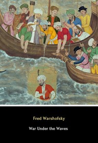 War Under the Waves - Fred Warshofsky - E-Book