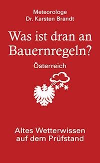 Was ist dran an Bauernregeln - Österreich - Karsten Brandt - E-Book