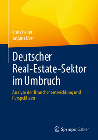 Deutscher Real-Estate-Sektor im Umbruch - Chris Heiler - E-Book
