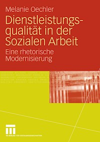 Dienstleistungsqualität in der Sozialen Arbeit - Melanie Oechler - E-Book