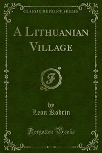 A Lithuanian Village - Leon Kobrin - E-Book