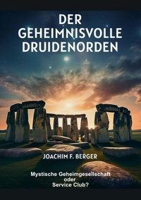 Der geheimnisvolle Druidenorden - Joachim F. Berger - E-Book