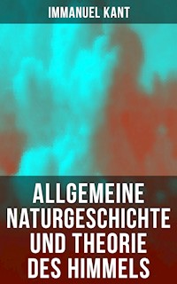 Allgemeine Naturgeschichte und Theorie des Himmels - Immanuel Kant - E-Book