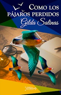 Como los pájaros perdidos - Gilda Salinas - E-Book