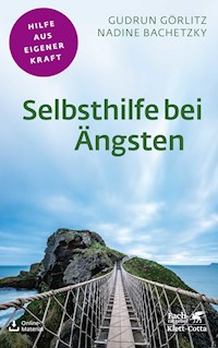 Selbsthilfe bei Ängsten (Fachratgeber Klett-Cotta, Bd.) - Gudrun Görlitz - E-Book