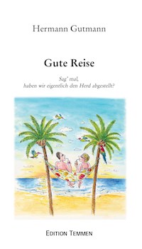 Gute Reise - Hermann Gutmann - E-Book