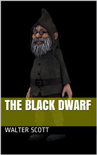 The Black Dwarf - Walter Scott - E-Book