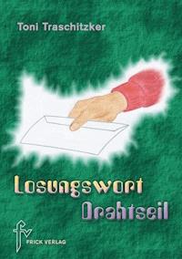 Losungswort Drahtseil - Toni Traschitzker - E-Book