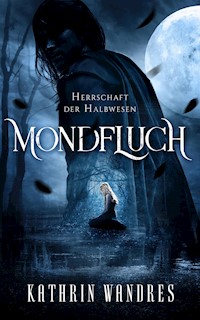 Mondfluch - Kathrin Wandres - E-Book