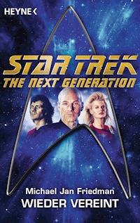 Star Trek - The Next Generation: Wieder vereint - Michael Jan Friedman - E-Book