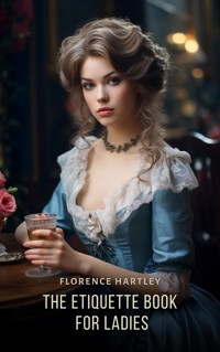 The Etiquette Book for Ladies - Florence Hartley - E-Book