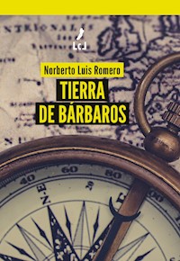 Tierra de bárbaros - Norberto Luis Romero - E-Book