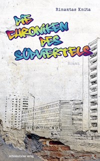 Die Chroniken des Südviertels - Rimantas Kmita - E-Book