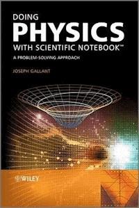 Doing Physics with Scientific Notebook - Joseph Gallant - E-Book