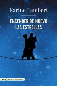 Encender de nuevo las estrellas (AdN) - Karine Lambert - E-Book