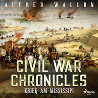 Krieg am Mississipi - Civil War Chronical 2 (Ungekürzt) - Alfred Wallon - Hörbuch