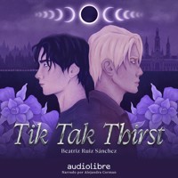 Tik Tak Thirst - Beatriz Ruiz Sanchez - Hörbuch