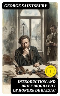 Introduction and brief biography of Honore de Balzac - George Saintsbury - E-Book