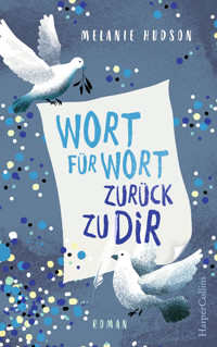 Wort für Wort zurück zu dir - Melanie Hudson - E-Book