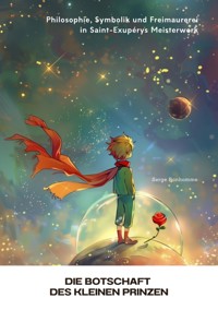 Die Botschaft des kleinen Prinzen - Serge Bonhomme - E-Book