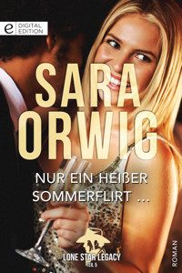 Nur ein heißer Sommerflirt ... - Sara Orwig - E-Book