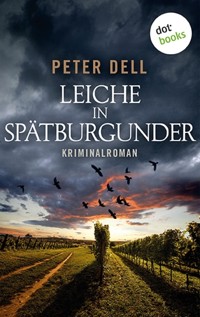 Leiche in Spätburgunder: Der erste Fall für Philipp Sturm - Peter Dell - E-Book