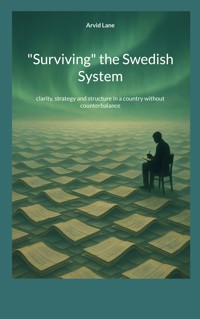 "Surviving" the Swedish System - Arvid Lane - E-Book