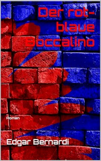 Der rot-blaue Boccalino - Edgar Bernardi - E-Book