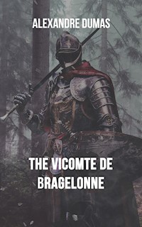 The Vicomte De Bragelonne - Dumas Alexandre - E-Book