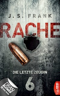 RACHE - Die letzte Zeugin - J. S. Frank - E-Book