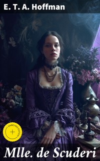 Mlle de Scuderi - E. T. A. Hoffman - E-Book