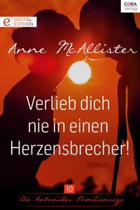 Verlieb dich nie in einen Herzensbrecher! - Anne McAllister - E-Book