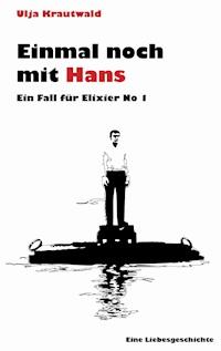 Einmal noch mit Hans - Ulja Krautwald - E-Book
