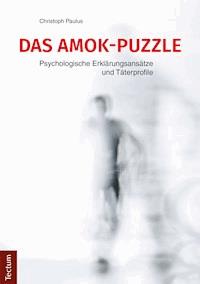 Das Amok-Puzzle - Christoph Paulus - E-Book