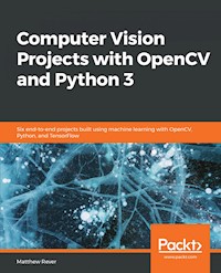 Computer Vision Projects with OpenCV and Python 3 - Matthew Rever - E-Book