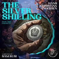 The Silver Shilling (Story Time, Episode 157) - Hans Christian Andersen - Hörbuch