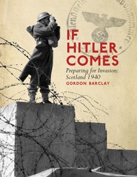 If Hitler Comes - Gordon Barclay - E-Book