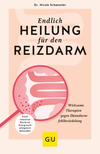 Endlich Heilung für den Reizdarm - Dr. Nicole Schaenzler - E-Book