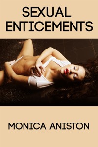 Sexual Enticements - Monica Aniston - E-Book