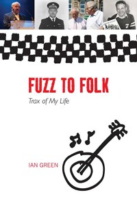 Fuzz to Folk - Dr Ian Green - E-Book