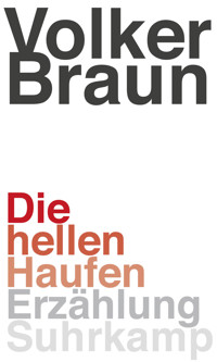 Die hellen Haufen - Volker Braun - E-Book